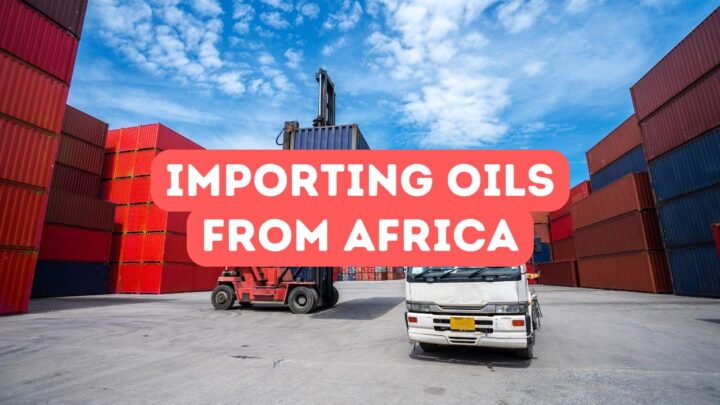 Importing Oils from Africa