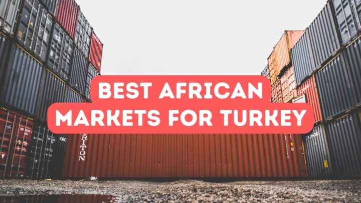 Best African Countries for Turkish Exporters