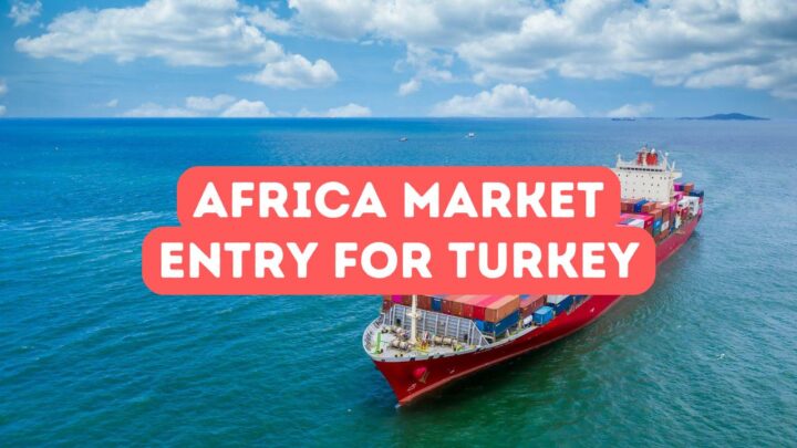 African Market Entry Strategy for Turkish Companies