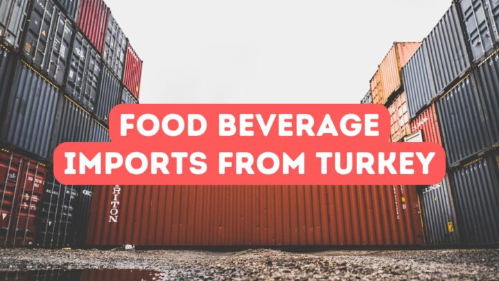 Food and Beverage Import from Turkey to Africa
