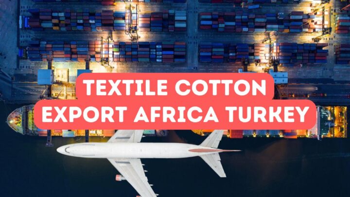 African Textile and Cotton Export to Turkey