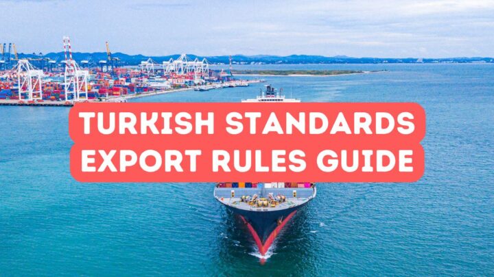 Turkish Standards Institution Export Rules Explained